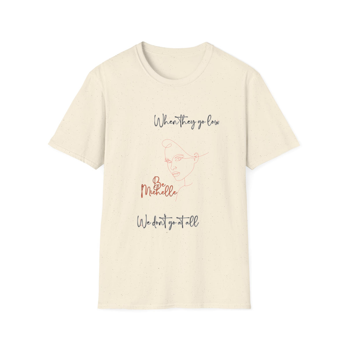 Be Michelle- Motivational Unisex Softstyle T-Shirt